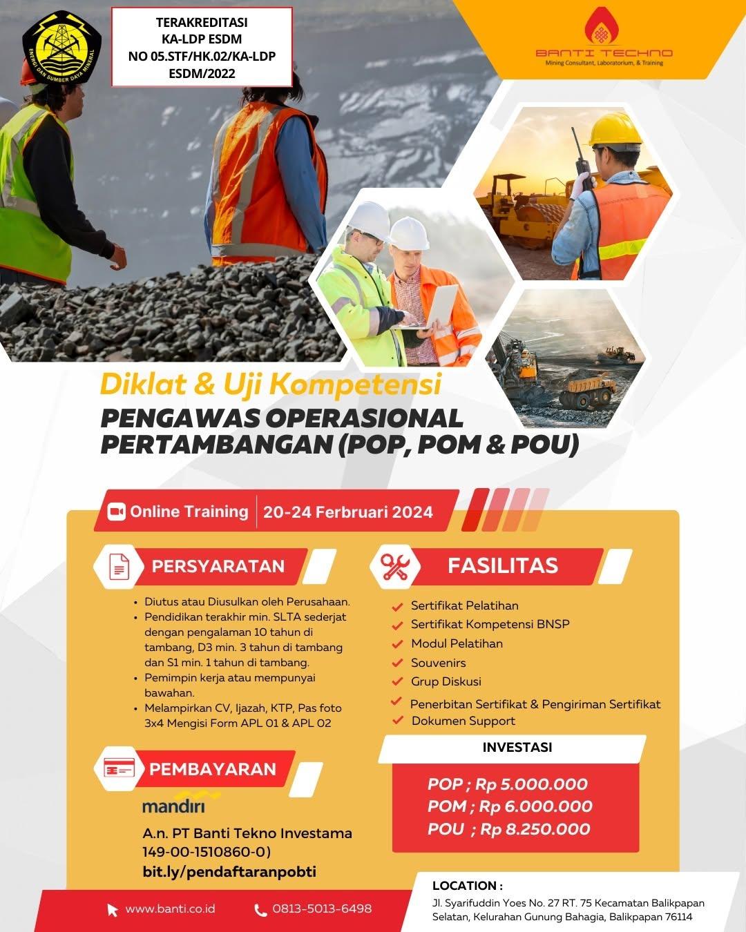 PT Banti Tekno Investama hadir sebagai wadah pengawas-pengawas tambang untuk mengkuti Diklat dan Uji Kompetensi Pengawas Operasional Pertambangan (POP, POM & POU) via " Zoom " pada tanggal 20-24 Februari 2024.