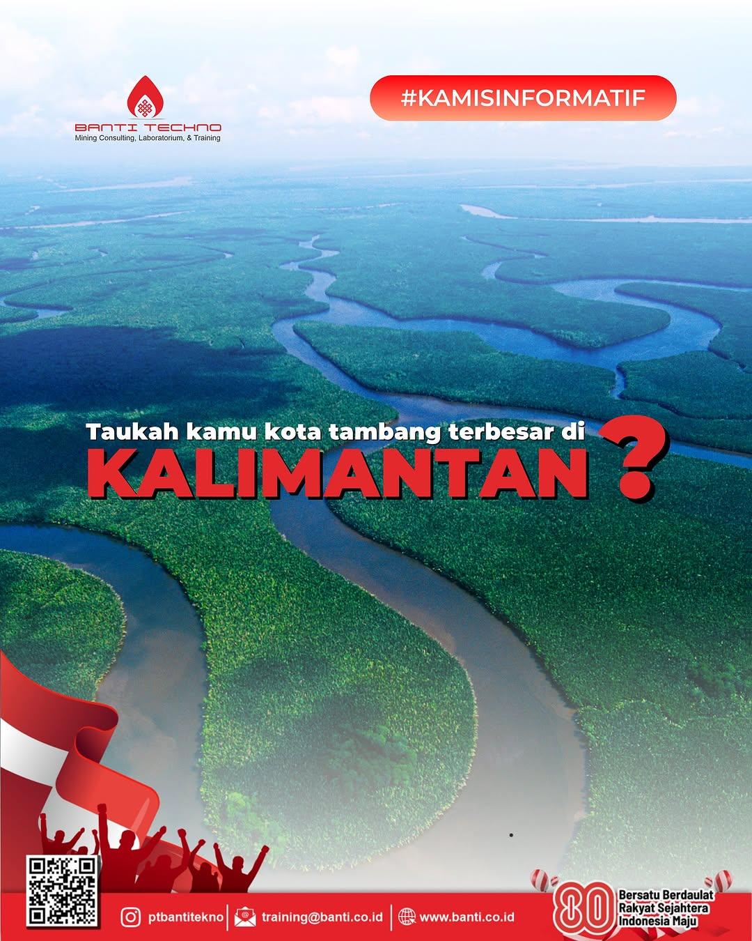 Kalau ngomongin tambang di Kalimantan, kira-kira kota mana ya yang jadi pusat tambang batu bara raksasa? 🤔