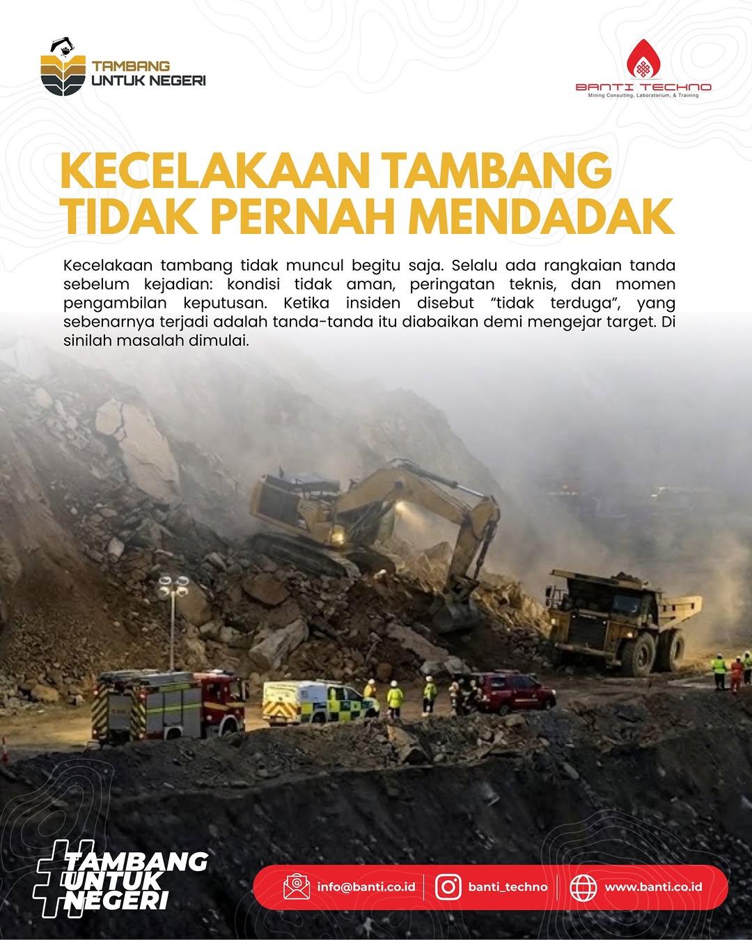 Kecelakaan tambang tidak pernah datang tiba-tiba.